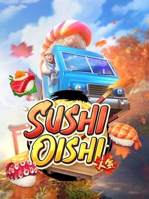 dubai 999 ทดลองเล่น SUSHI OISHI